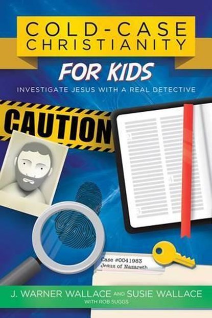 Cold-Case Christianity for Kids: Investigate Jesus with a Real Detective, J. Warner Wallace - Paperback - 9780781414579
