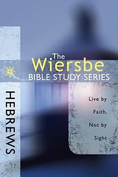 Hebrews, Warren Wiersbe - Paperback - 9780781445665