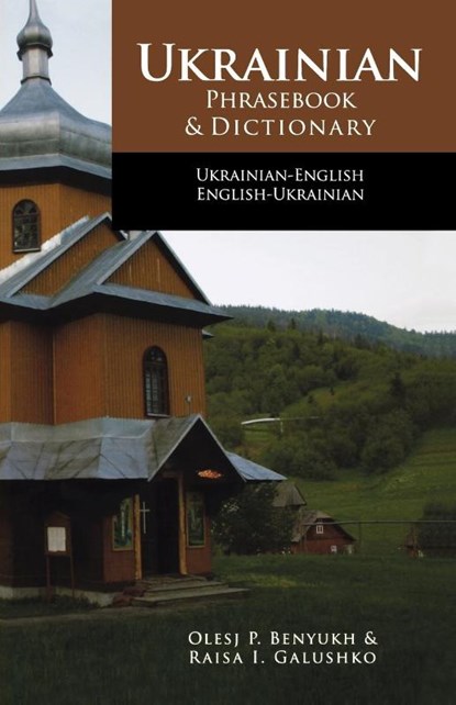 Ukrainian-English Phrasebook and Dictionary, Olesj Benyukh ; Raisa Galushko - Paperback - 9780781801881