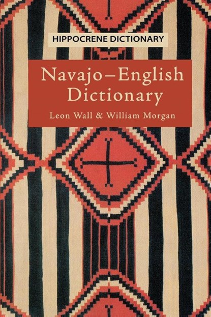 Navajo-English Dictionary, C. Leon Wall ; William Morgan - Paperback - 9780781802475