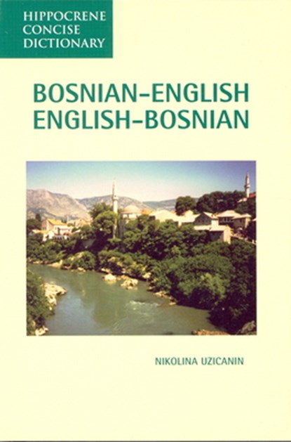 Bosnian-English, English-Bosnian Concise Dictionary, Nikolina Uzicanin - Paperback - 9780781802765
