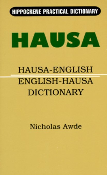 Hausa-English / English-Hausa Practical Dictionary, Nicholas Awde - Paperback - 9780781804264