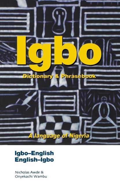 Igbo-English/English-Igbo Dictionary & Phrasebook, Nicholas Awde ; Onyekachi Wambu - Paperback - 9780781806619