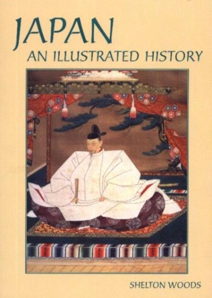 Japan: An Illustrated History, Shelton Woods - Paperback - 9780781809894