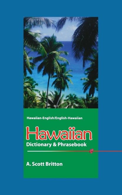 Hawaiian-English/English-Hawaiian Dictionary & Phrasebook, A. Scott Britton - Paperback - 9780781811361