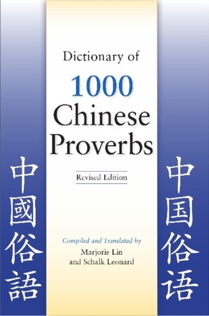 Dictionary of 1000 Chinese Proverbs, Revised Edition, Marjorie Lin ; Schalk Leonard - Paperback - 9780781812962