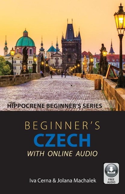 Beginner's Czech with Online Audio, Iva Cerna ; Jolana Machalek - Paperback - 9780781814249