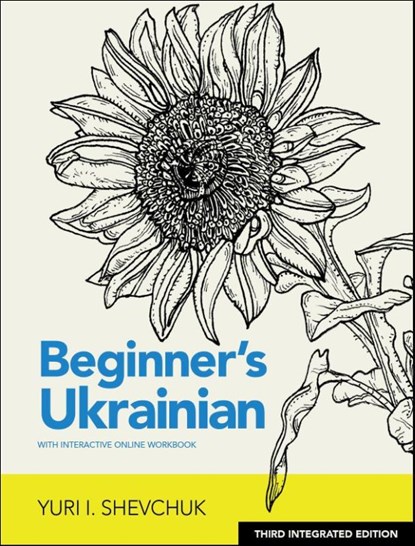 Beginner's Ukrainian with Interactive Online Workbook, 3rd Integrated edition, Yuri I. Shevchuk - Paperback - 9780781814393