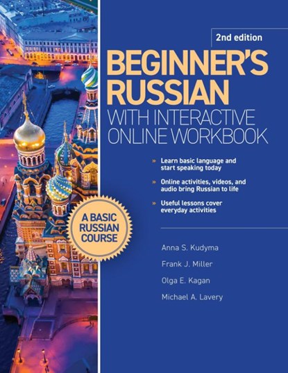 Beginner's Russian with Interactive Online Workbook, 2nd edition, Anna S. Kudyma ; Frank J. Miller ; Olga E. Kagan ; Michael A. Lavery - Paperback - 9780781814409