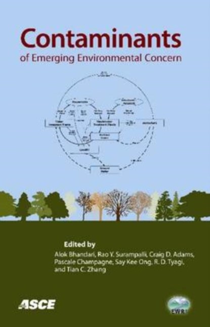 Contaminants of Emerging Environmental Concern, Alok Bhandari ; Pao Y. Surampalli ; Craig D. Adams ; Pascale Champagne ; Say Kee Ong ; R.D. Tyagi ; Tian Cheng Zhang - Paperback - 9780784410141