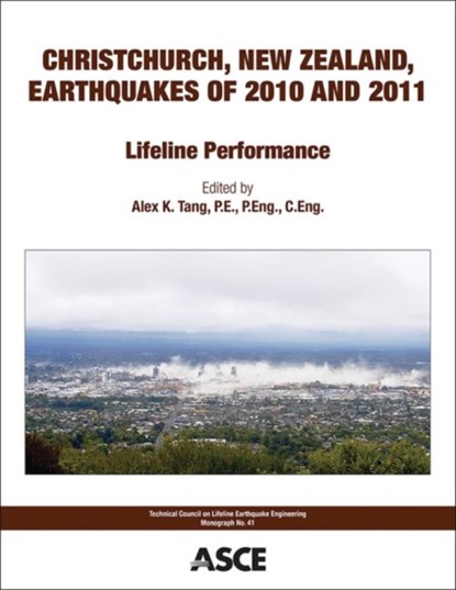 Christchurch, New Zealand, Earthquakes of 2010 and 2011, Alex K. Tang - Paperback - 9780784414217