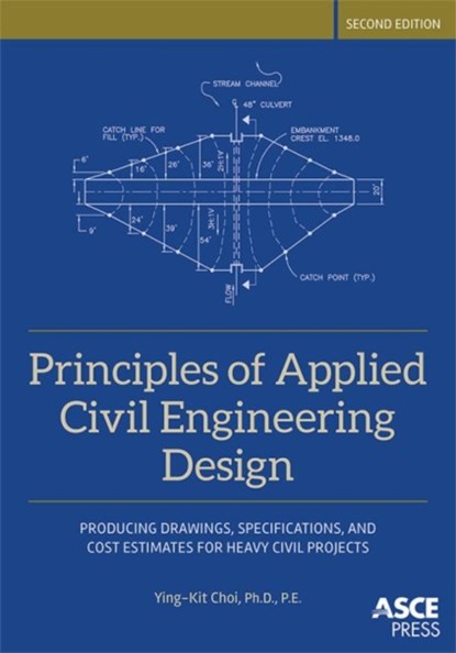 Principles of Applied Civil Engineering Design, Ying-Kit Choi - Gebonden - 9780784414736