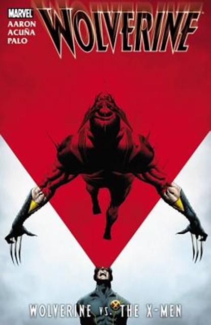 Wolverine: Wolverine Vs. The X-men, AARON,  Jason - Paperback - 9780785147879