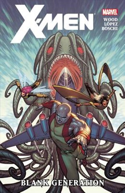X-men: Blank Generation, LOPEZ,  David ; Wood, Brian - Paperback - 9780785164593