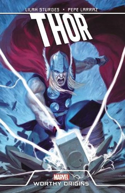 Thor: Worthy Origins, Lilah Sturges ; Jason Aaaron - Paperback - 9780785184768