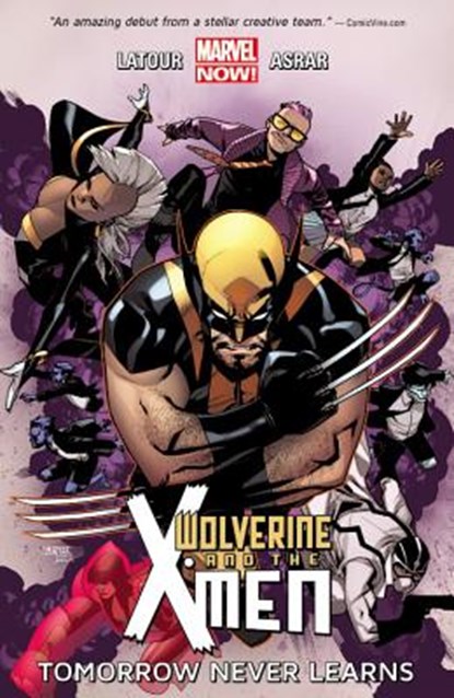 Wolverine & The X-men Volume 1: Tomorrow Never Learns, LATOUR,  Jason - Paperback - 9780785189923