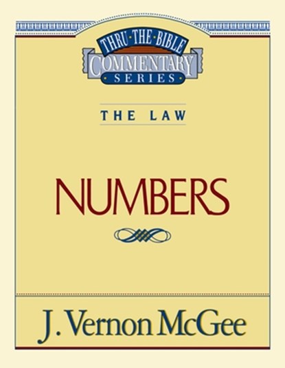 Thru the Bible Vol. 08: The Law (Numbers): 8, J. Vernon McGee - Paperback - 9780785203322