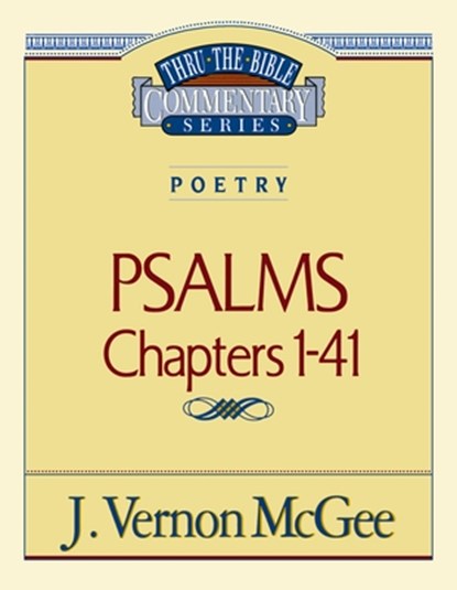 Thru the Bible Vol. 17: Poetry (Psalms I-41): 17, J. Vernon McGee - Paperback - 9780785204442