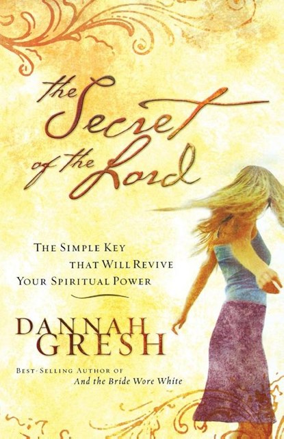 The Secret of the Lord, Dannah Gresh - Paperback - 9780785212355