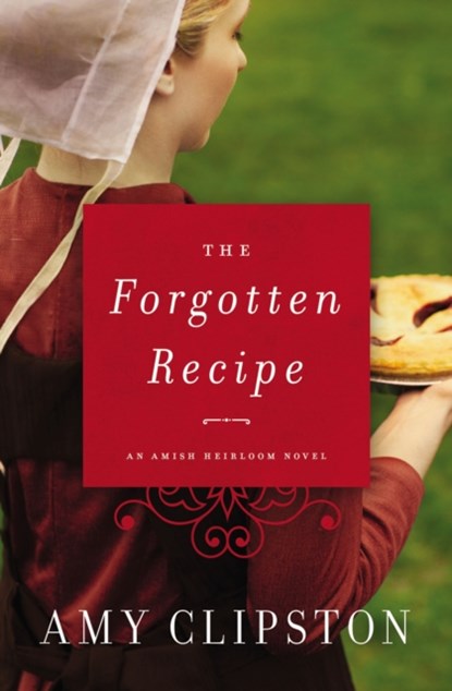 The Forgotten Recipe, Amy Clipston - Paperback - 9780785217206