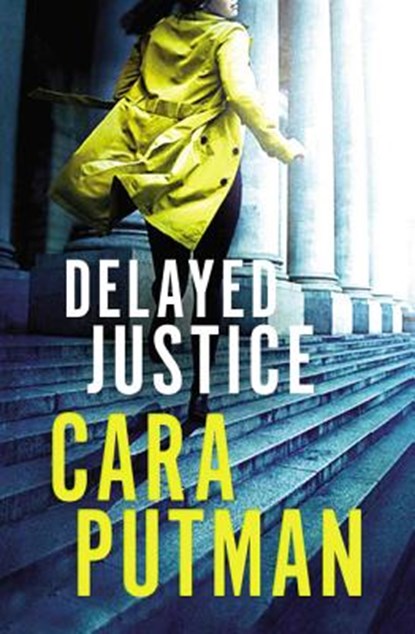 Delayed Justice, Cara C. Putman - Paperback - 9780785217916