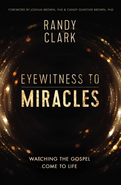 Eyewitness to Miracles, Randy Clark - Paperback - 9780785219057