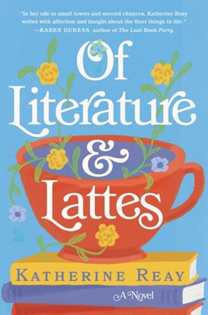 Of Literature and Lattes, Katherine Reay - Ebook - 9780785222057