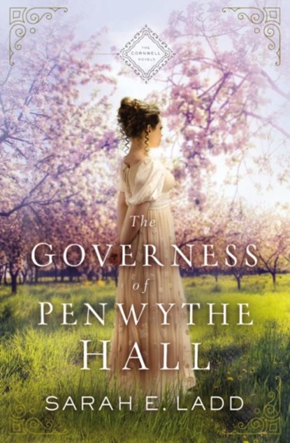 The Governess of Penwythe Hall, Sarah E. Ladd - Paperback - 9780785223160