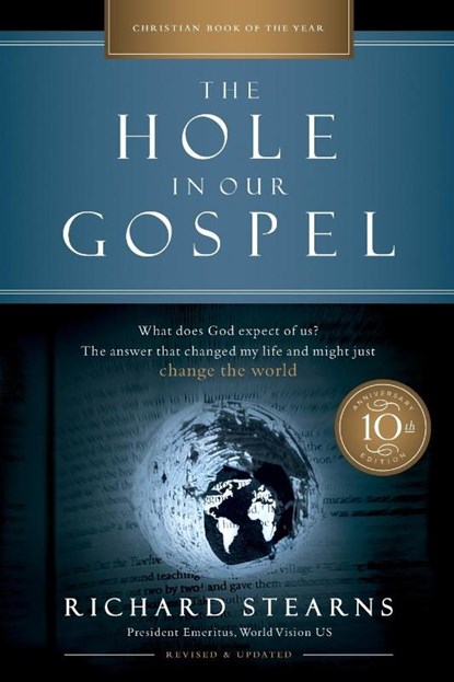 The Hole in Our Gospel 10th Anniversary Edition, Richard Stearns - Paperback - 9780785228677