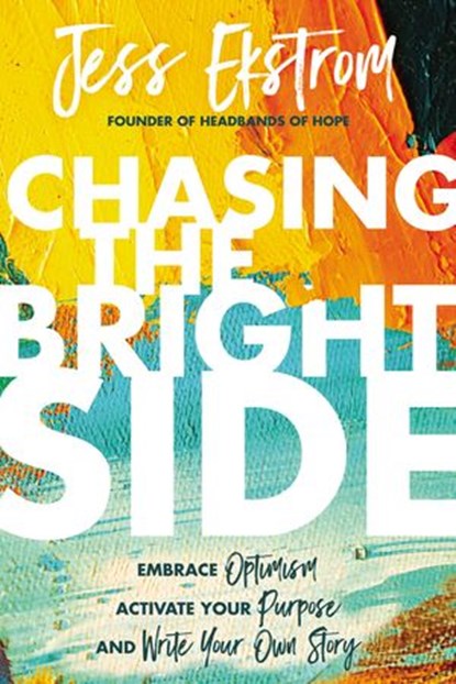 Chasing the Bright Side, Jess Ekstrom - Ebook - 9780785229315