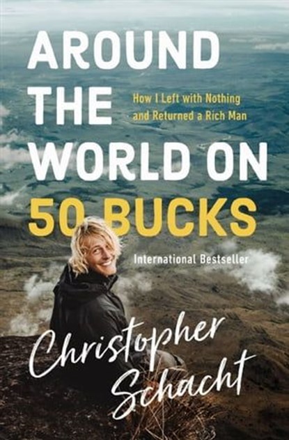 Around the World on 50 Bucks, Christopher Schacht - Ebook - 9780785229421
