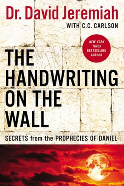 The Handwriting on the Wall, Dr. David Jeremiah - Ebook - 9780785229643
