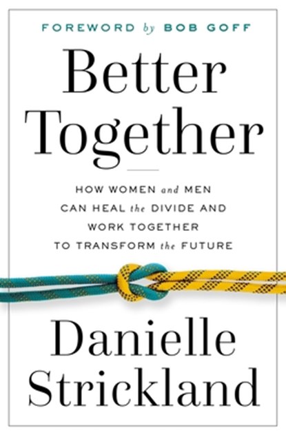 BETTER TOGETHER, Danielle Strickland - Paperback - 9780785230151