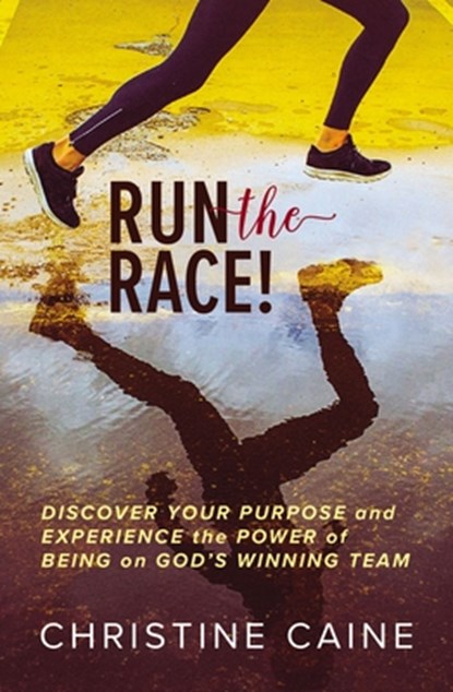 Run the Race!, Christine Caine - Gebonden - 9780785230649