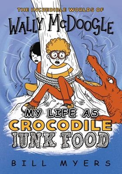 My Life as Crocodile Junk Food, Bill Myers - Paperback - 9780785231226