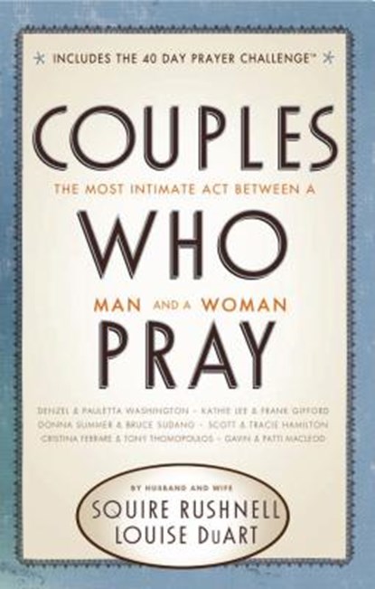 Couples Who Pray, Squire Rushnell ; Louise DuArt - Paperback - 9780785231967