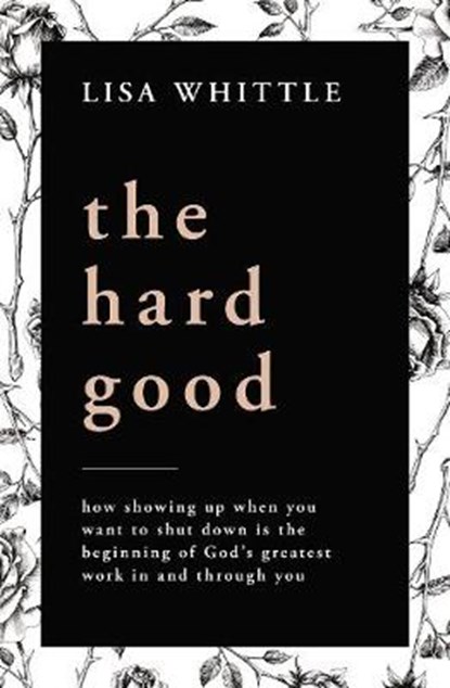 The Hard Good, Lisa Whittle - Paperback - 9780785232018
