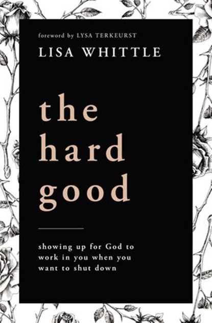The Hard Good, Lisa Whittle - Ebook - 9780785232025