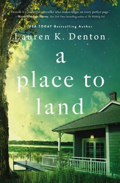 A Place to Land, Lauren K. Denton - Gebonden - 9780785232650