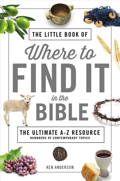 The Little Book of Where to Find It in the Bible, Ken Anderson - Paperback - 9780785233336
