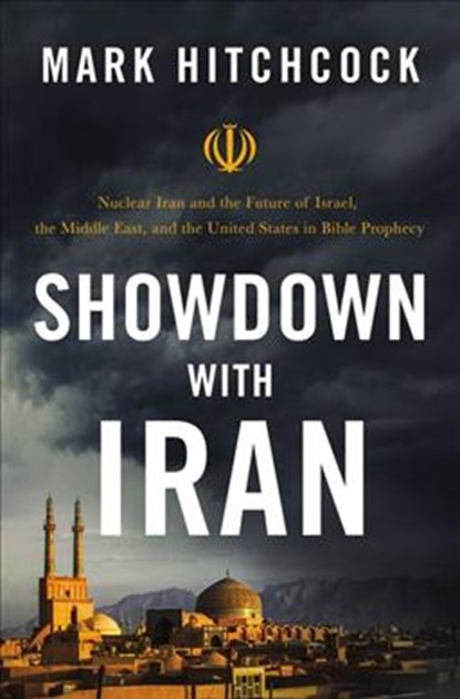 Showdown with Iran, Mark Hitchcock - Paperback - 9780785234470