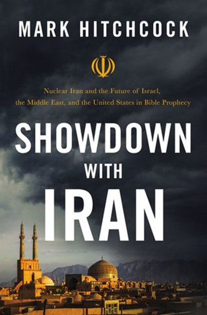 Showdown with Iran, Mark Hitchcock - Ebook - 9780785234487