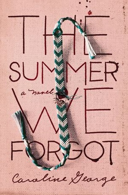 The Summer We Forgot, Caroline George - Ebook - 9780785236221