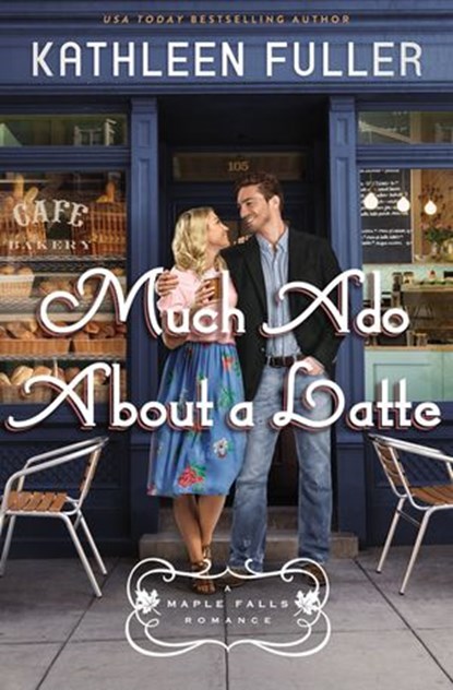 Much Ado About a Latte, Kathleen Fuller - Ebook - 9780785238140