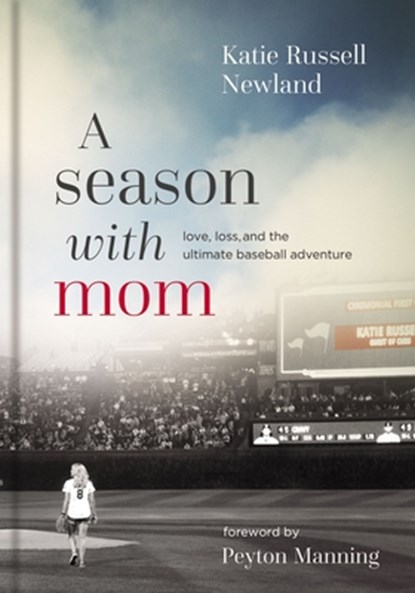 A Season with Mom, Katie  Russell Newland - Gebonden - 9780785238881