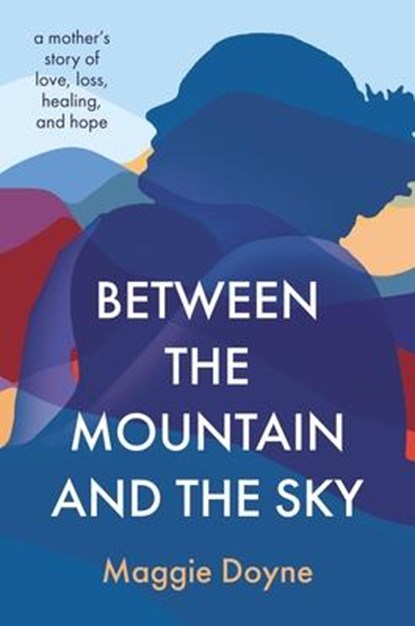 Between the Mountain and the Sky, Maggie Doyne - Paperback - 9780785240433