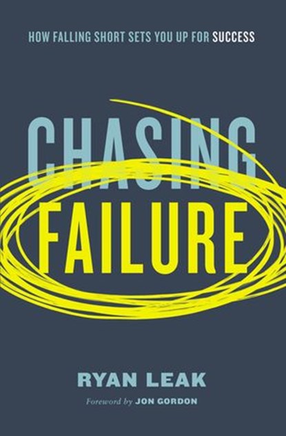 Chasing Failure, Ryan Leak - Ebook - 9780785240891