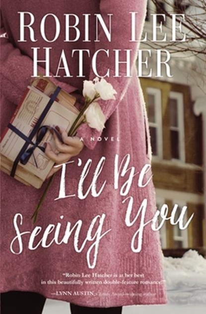 I'll Be Seeing You, Robin Lee Hatcher - Paperback - 9780785241416