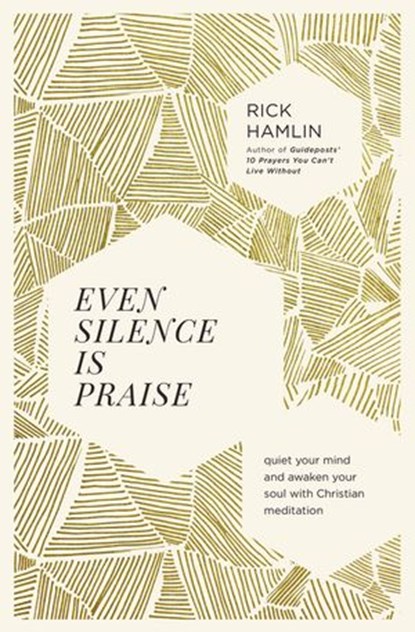 Even Silence Is Praise, Rick Hamlin - Ebook - 9780785244479