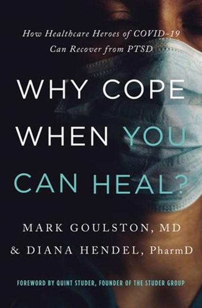 Why Cope When You Can Heal?, Mark Goulston ; Diana Hendel - Ebook - 9780785244769